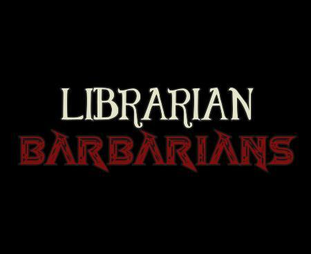 Librarian Barbarians