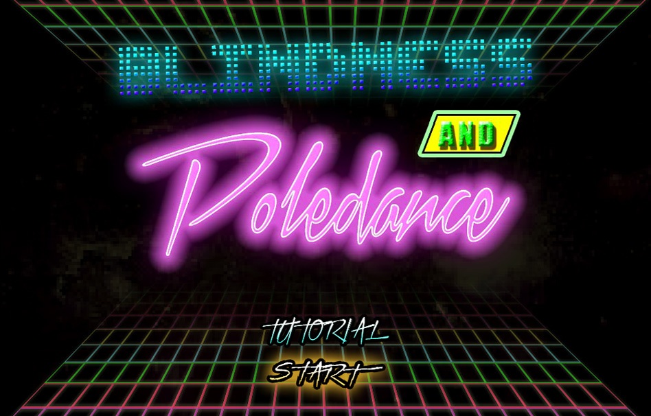 Blindness and Poledance.