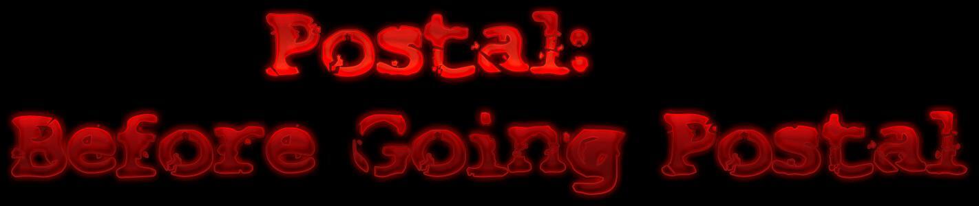 Postal: Before Going Postal