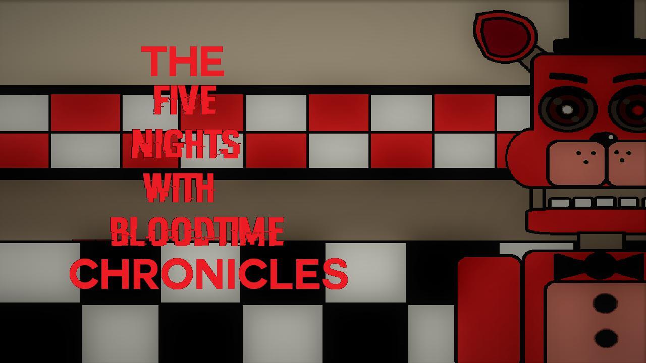 The Five Nights with Bloodtime Chronicles