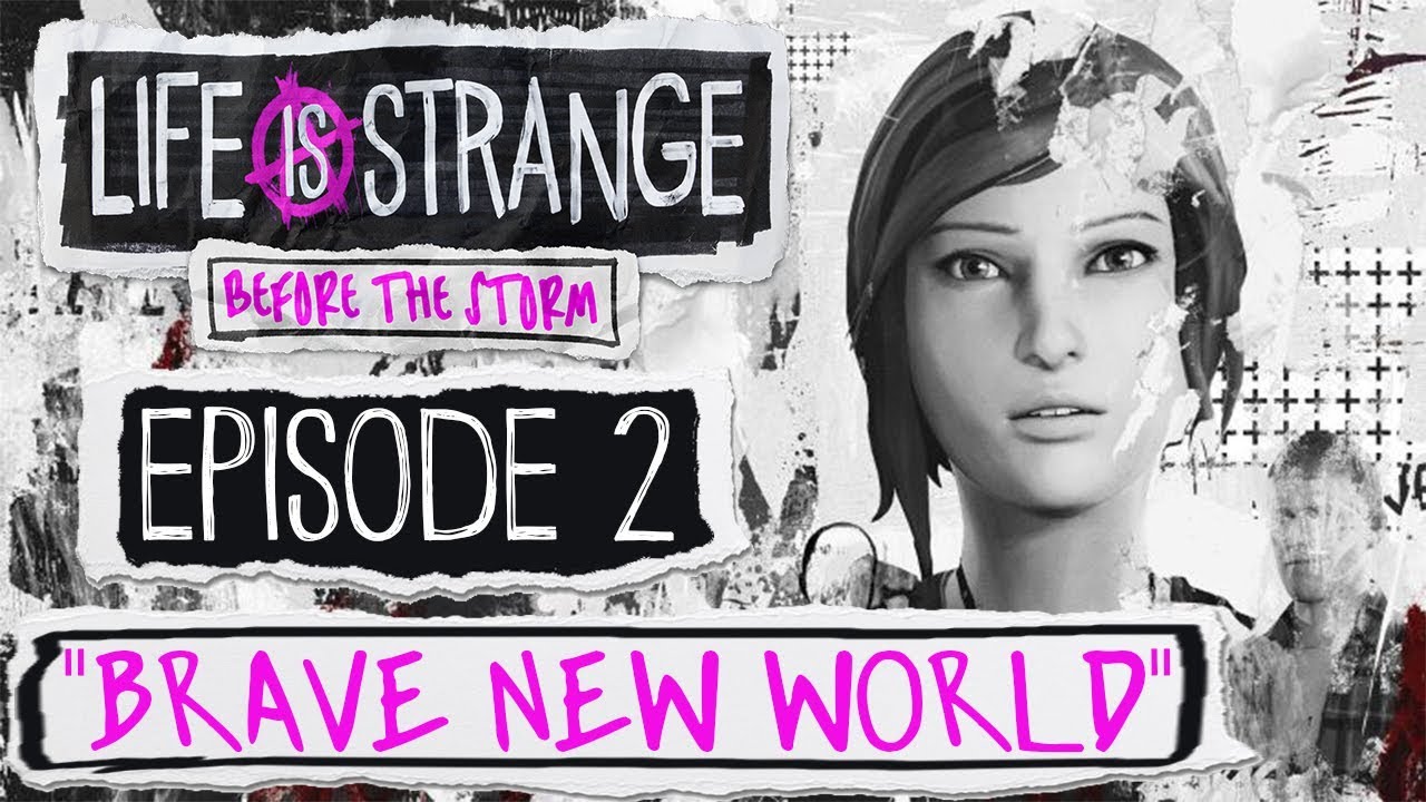 Life is Strange: Before the Storm - Episode 2: Brave New World