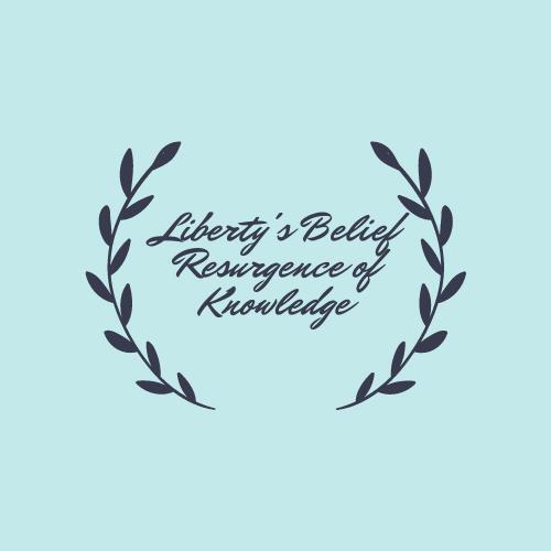 Liberty's Belief: Resurgence of Knowledge