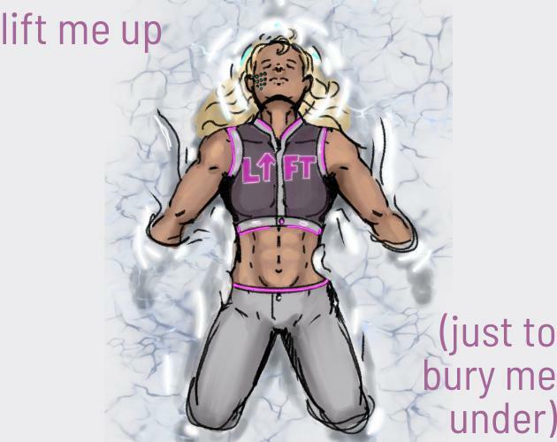 lift me up (just to bury me under)