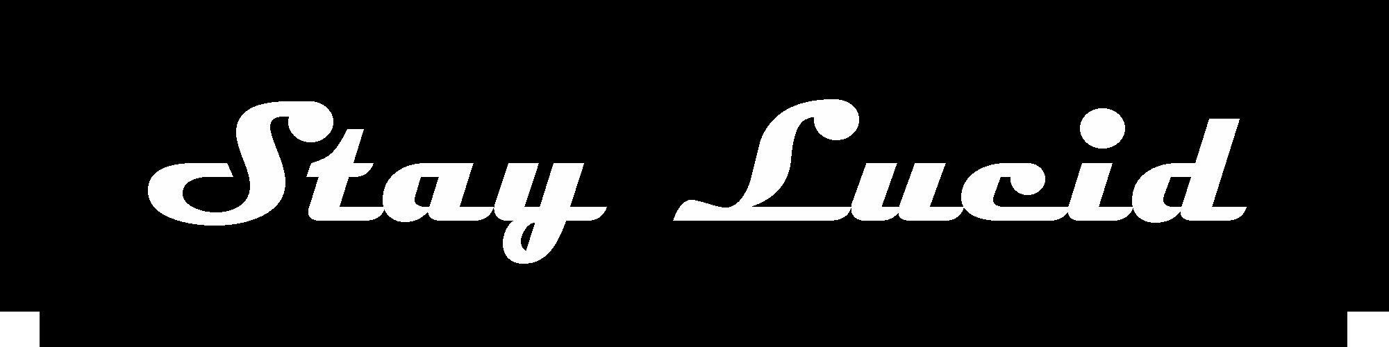 Stay Lucid