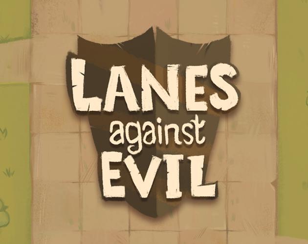 Lanes Against Evil: Offense and Defense (LAEOAD)