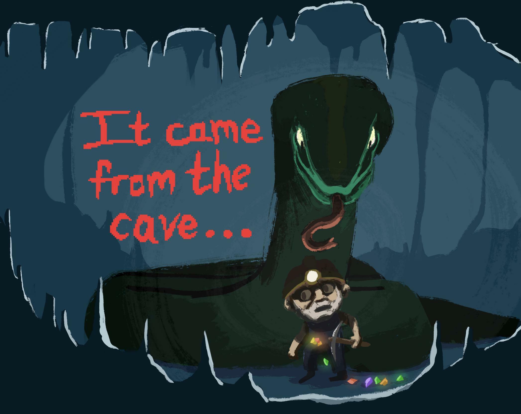 it came from the cave...