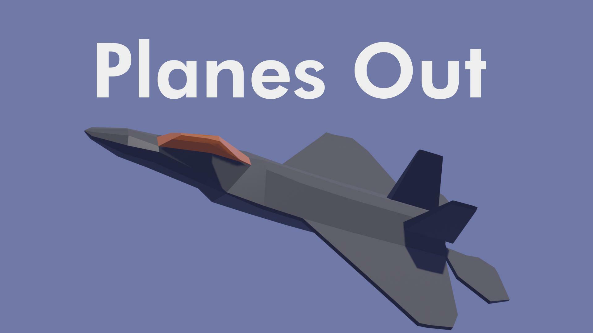 Planes Out
