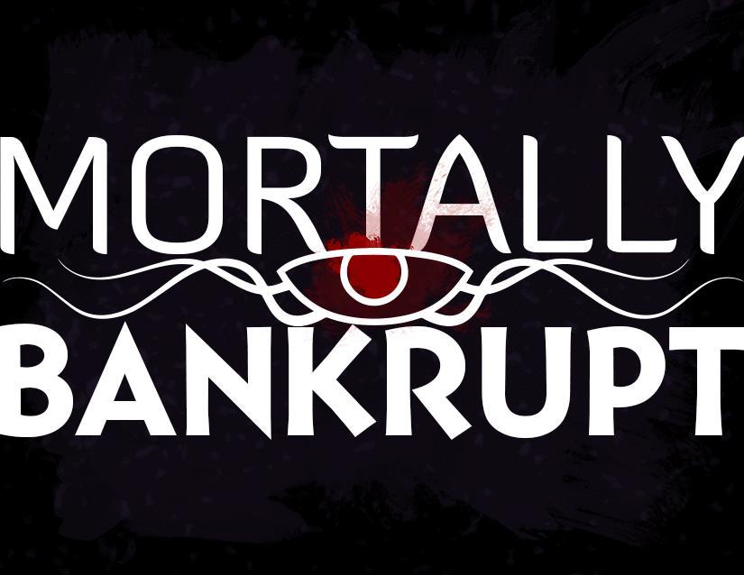 MORTALLY<O>BANKRUPT
