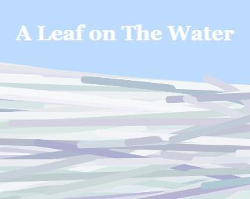 A Leaf on The Water