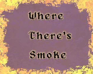 Where There's Smoke...