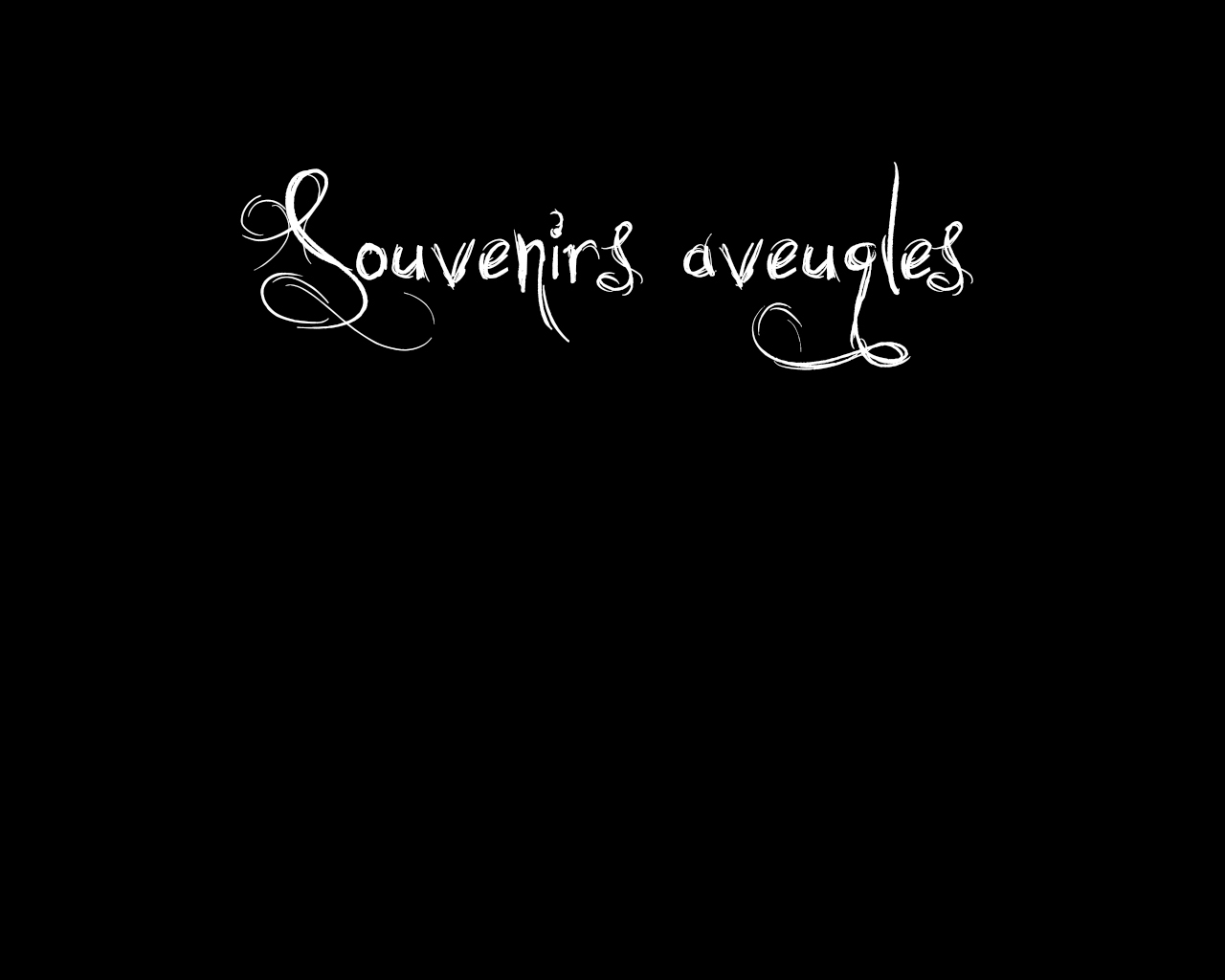 Souvenirs aveugles