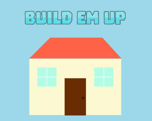 Build em up