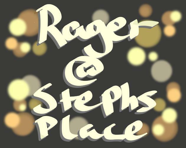 Rager at Steph's Place