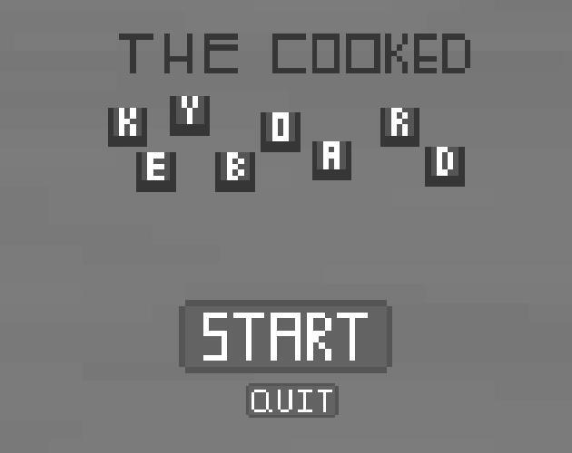The Cooked Keyboard