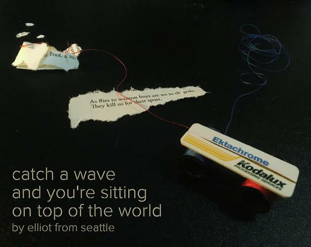 catch a wave and you're sitting on top of the world