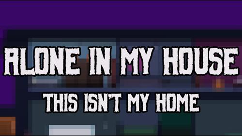 Alone in my House - This isn't home