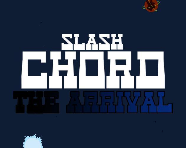 Slash Chord: The Arrival
