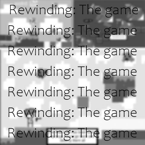 Rewinding: The Game