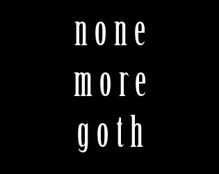 None More Goth
