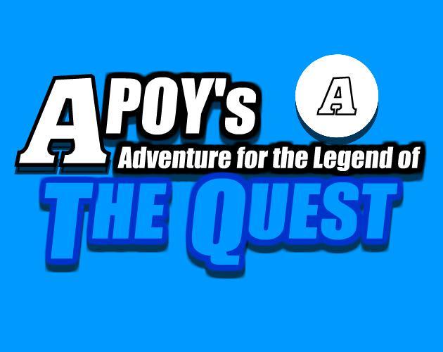 APOY's Adventure for the Legend of the Quest [BETA]