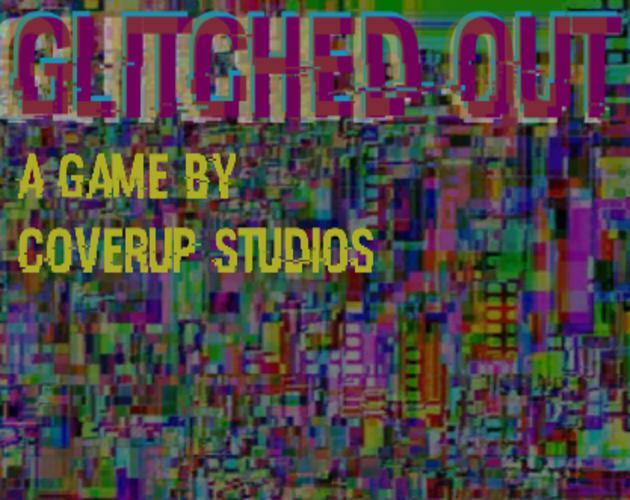 Glitched Out