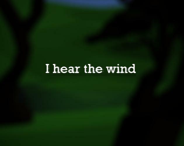 I hear the wind