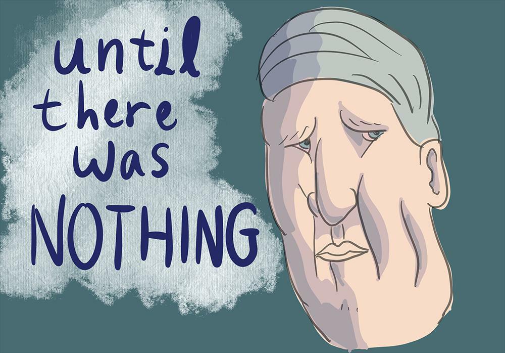 Until There Was Nothing