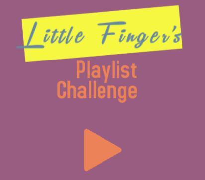 Little Finger's Playlist Challenge