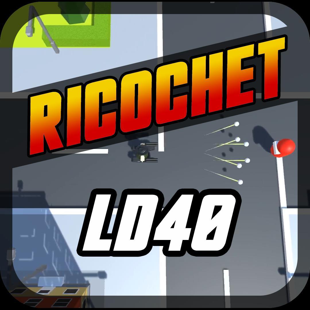 Ricochet - Ludum Dare 40