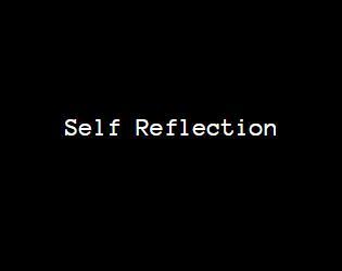 Self Reflection (PeaQueueAre)