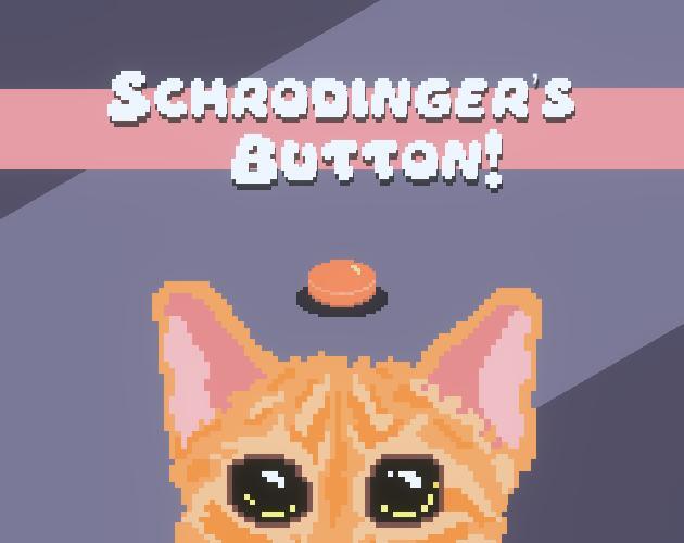 Schrodinger's Button!
