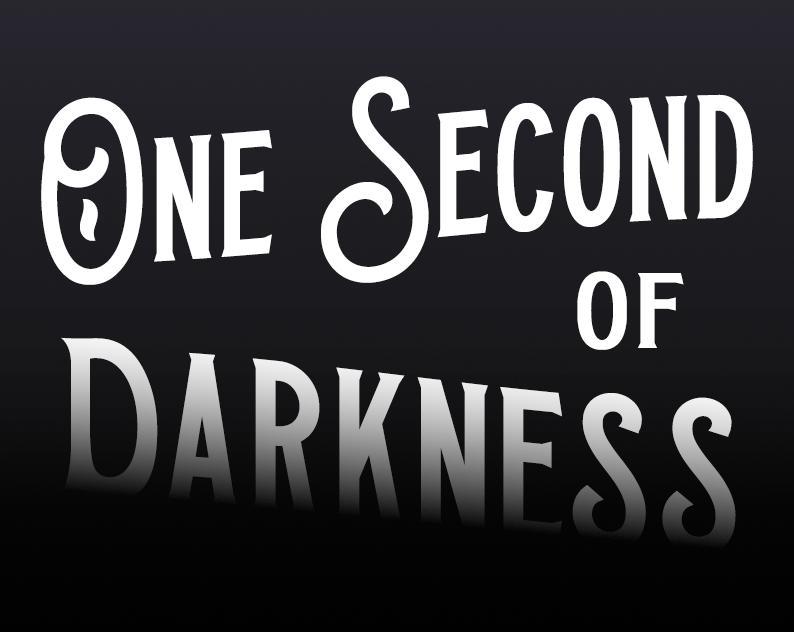 One Second of Darkness