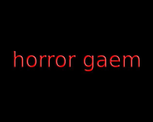 Horror Gaem [beta]