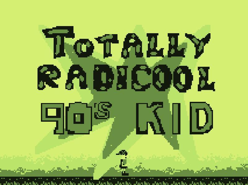 Totally Radicool 90s Kid