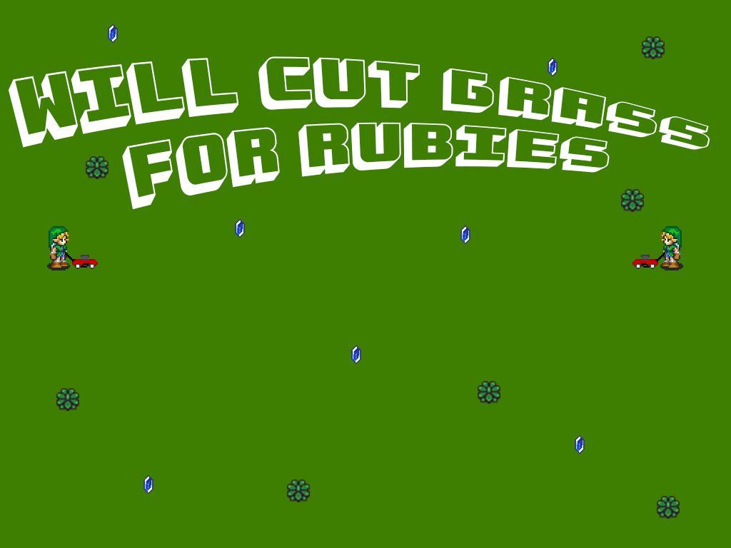 Will Cut Grass For Rubies