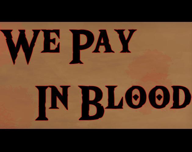 We Pay In Blood (WebGL)