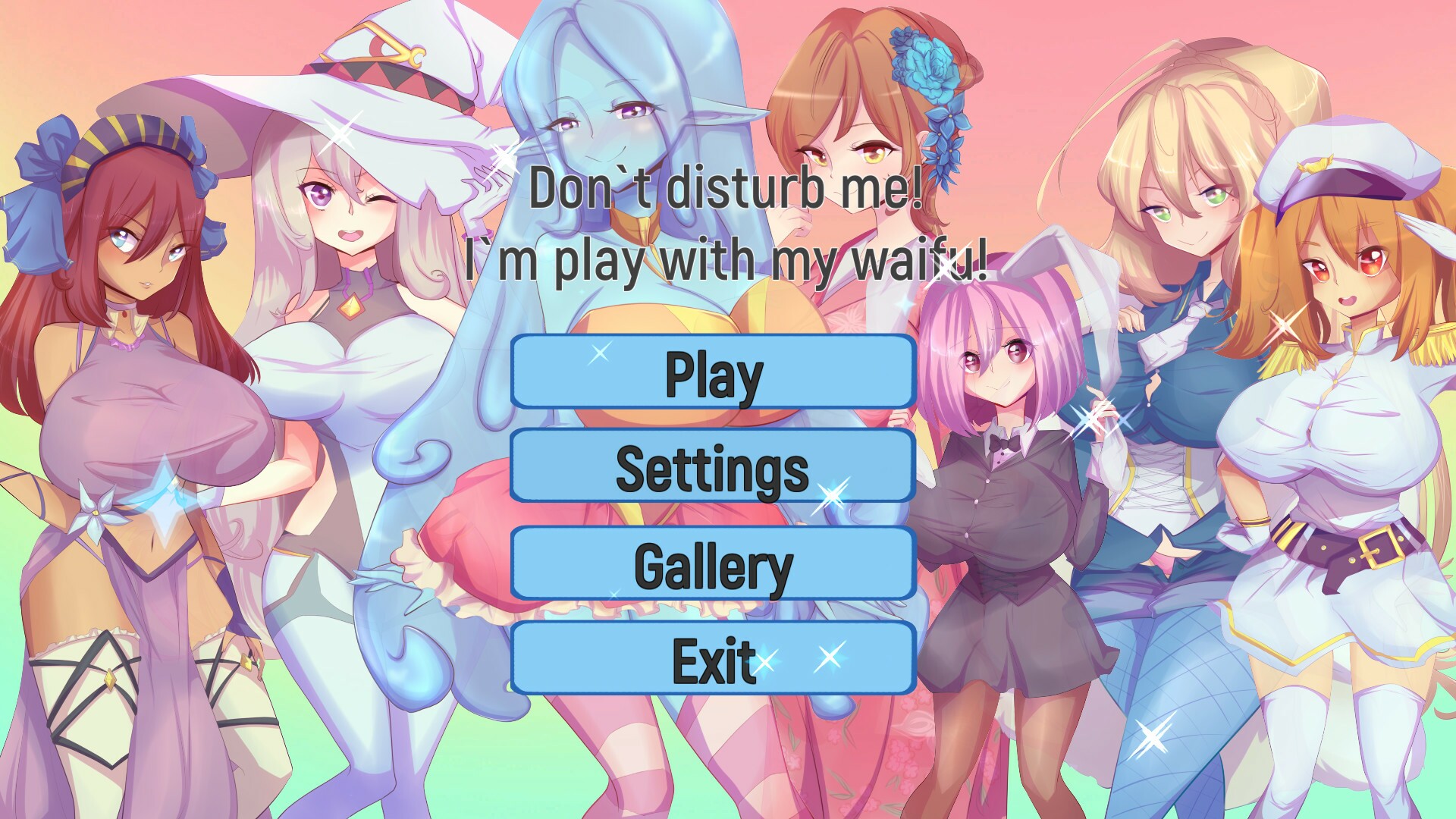 Stay home and play with waifu!