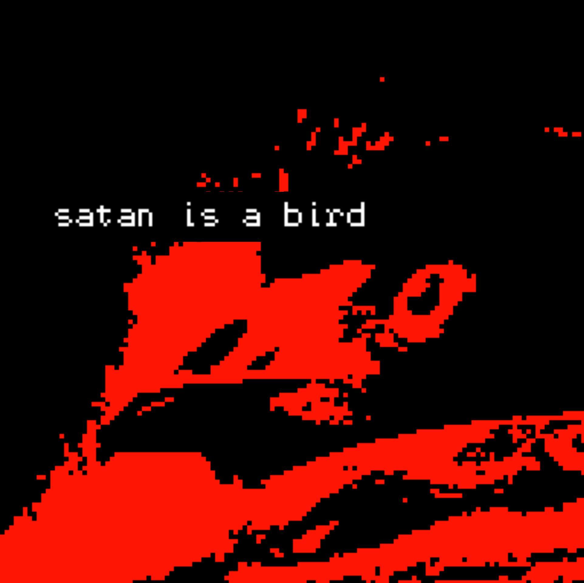 satan is a bird
