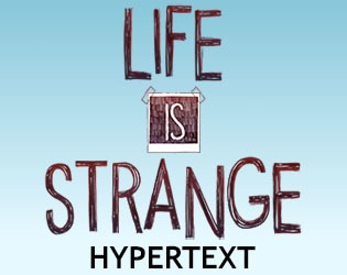 Life is Strange: Hypertext Edition (itch)
