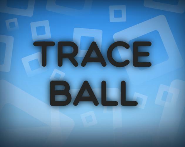 TRACE BALL