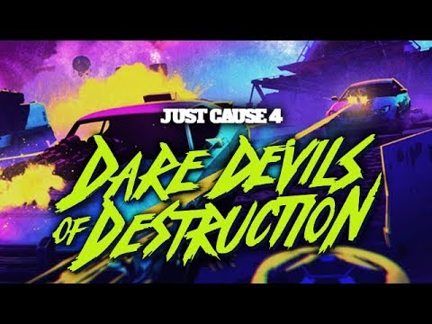 Just Cause 4 - Dare Devils of Destruction