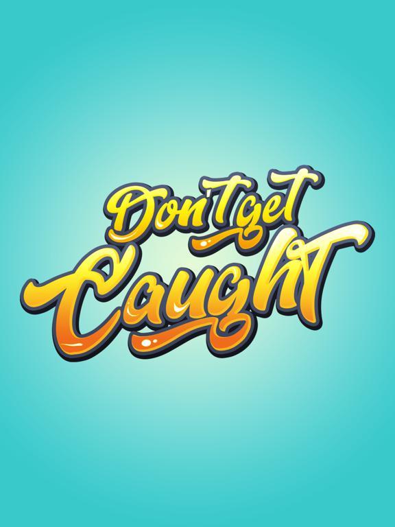 Don't Get Caught
