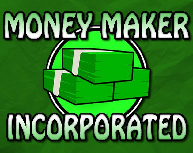 Money Maker Inc v0.3.1 [DEMO]