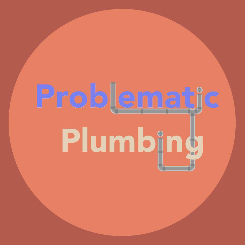 Problematic plumbing