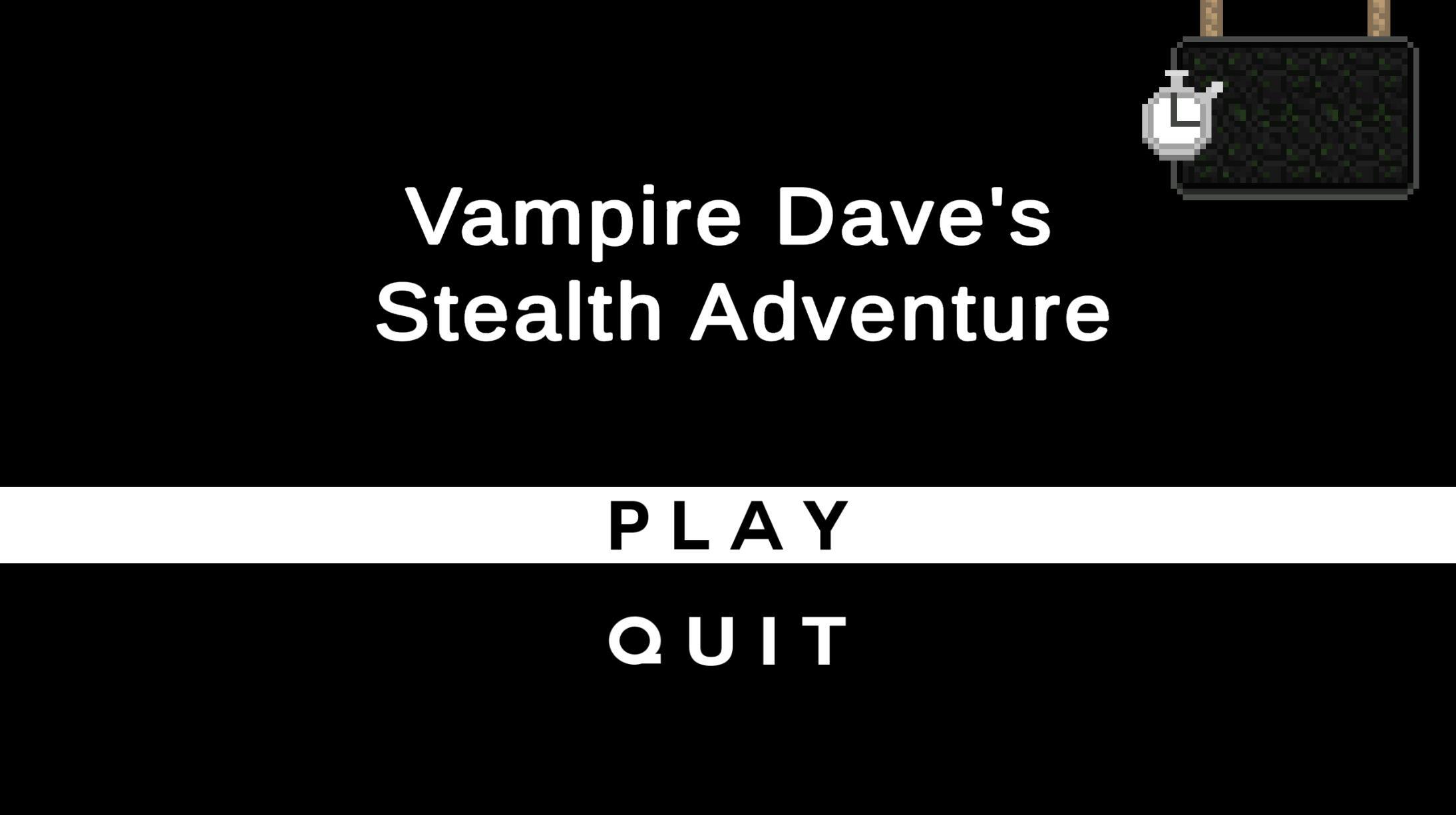 Vampire Dave's Stealth Adventure