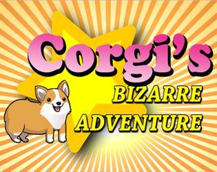 Corgi's Bizarre Adventure