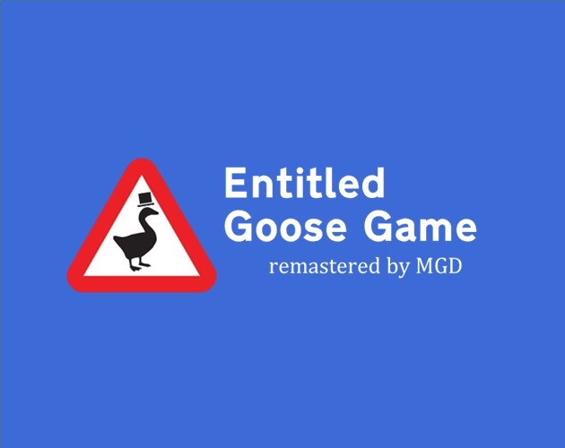 Entitled Goose Game - REMASTERED (v1.05)