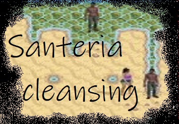 SANTERIA CLEANSING