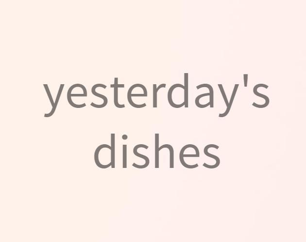 Yesterday's Dishes
