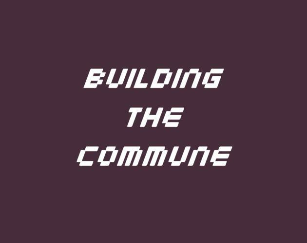 Building the Commune